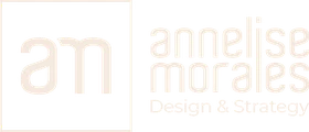 Annelise Morales, Design & Strategy